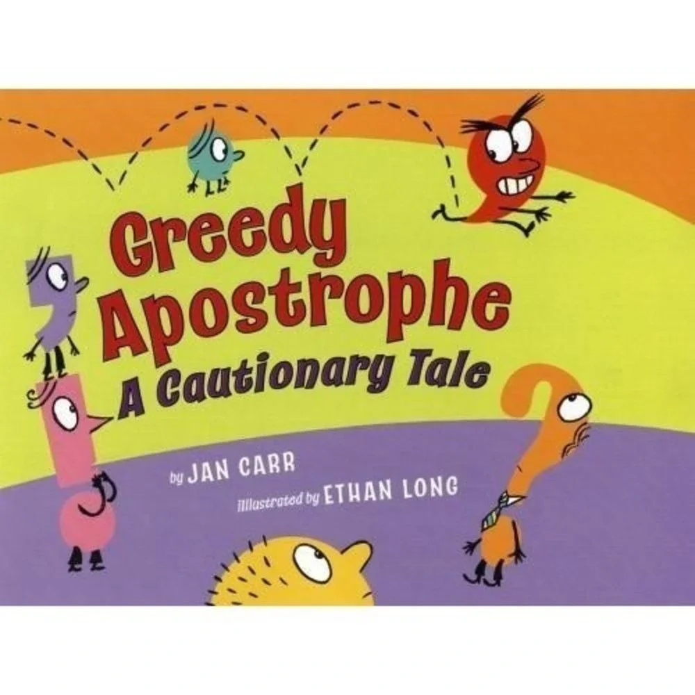 Greedy‎ Apostrophe : A Cautionary Tale by Jan Carr (2007, Picture Book)